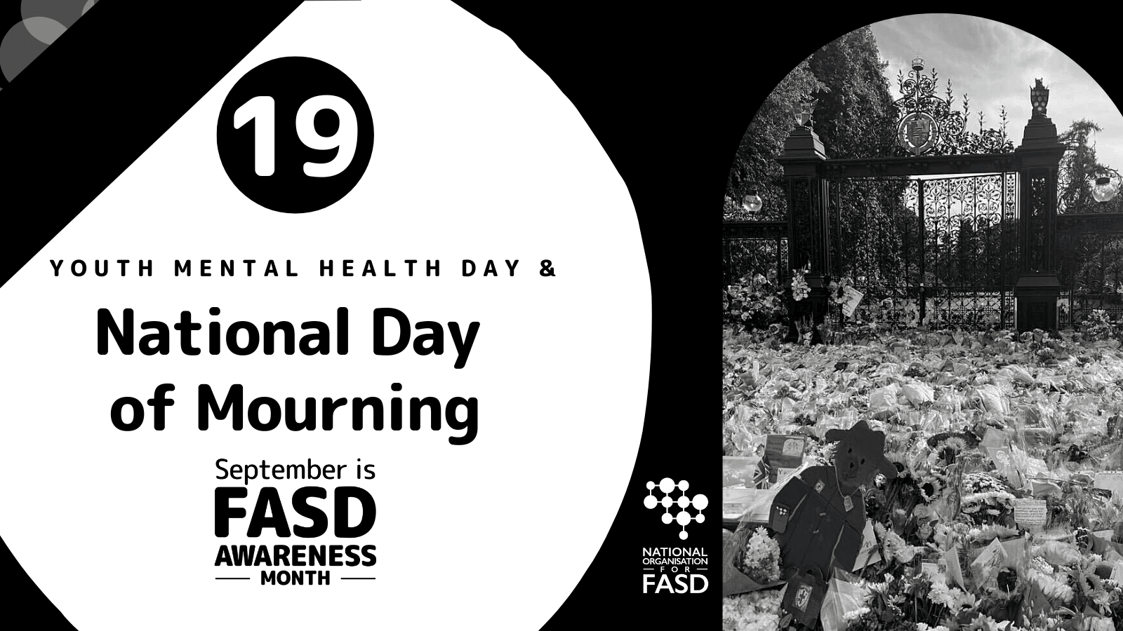 19 National Day of Mourning & Youth Mental Health Day National FASD